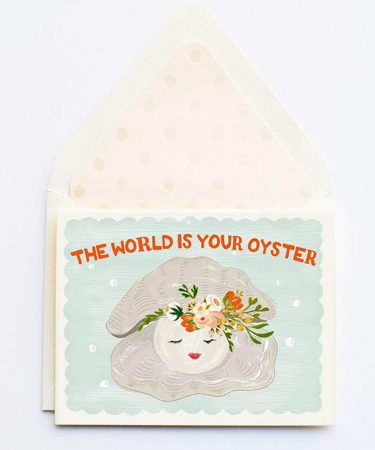 The World is Your Oyster - Greeting Card